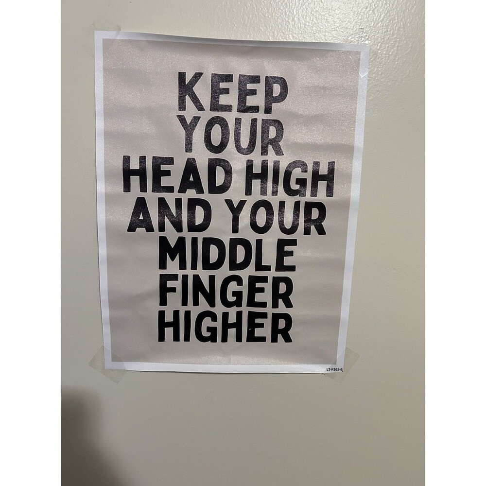Keep Your Head High and Your Middle Finger Higher Typography Cloth Print